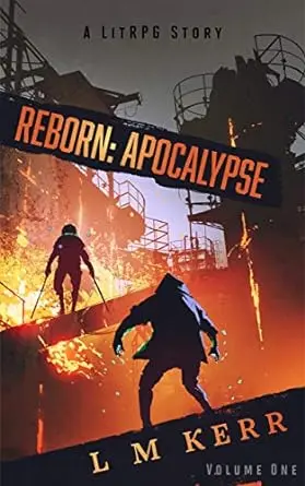 Reborn: Apocalypse (Volume 1): (A LitRPG/Wuxia Story)