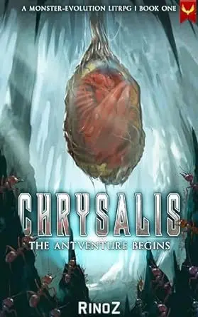 Chrysalis: The Antventure Begins: A LitRPG Adventure