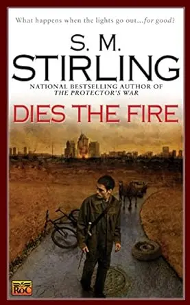 Dies the Fire (Emberverse Book 1)